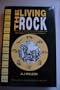 The Living Rock: The Story of Metals Since Earliest Time and Their Impact on Civilization