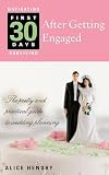 First 30 Days After Getting Engaged: The Pretty and Practical Guide to Wedding Planning (First 30 Days)