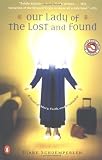 Our Lady of the Lost and Found: A Novel of Mary, Faith, and Friendship by Diane Schoemperlen