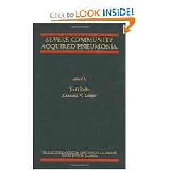 Severe Community Acquired Pneumonia (Perspectives on Critical Care Infectious Diseases,... by Jordi Rello and Kenneth V. Leeper