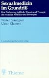 Sexualmedizin im Grundri&szlig; - Walter Br&auml;utigam, Ulrich Clement