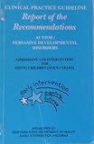 Autism/pervasive Developemental Disorders: Assessment and Intervention for Young Children (Age 0-3 Years) (Clinical Practice Guideline, Report of the Recommendations)