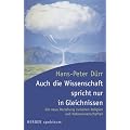 Auch die Wissenschaft spricht nur in Gleichnissen: Die neue Beziehung zwischen Religion und Naturwissenschaften (HERDER spektrum)