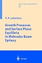 Growth Processes and Surface Phase Equilibria in Molecular Beam Epitaxy (Springer Tracts in Modern Physics)