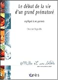 Le d�but de la vie d'un grand pr�matur� : Expliqu� � ses parents