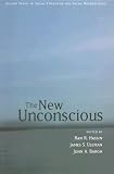 The New Unconscious (Social Cognition and Social Neuroscience)