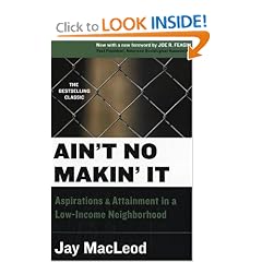 Ain't No Makin' It: Aspirations and Attainment in a Low-Income Neighborhood, Second Edition with a New Foreword by Joe Feagin