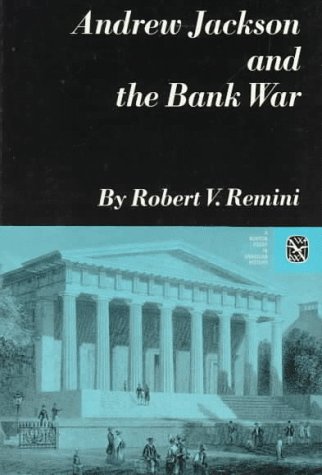 Andrew Jackson and the Bank War: A Study in the Growth of Presidential Power (Norton Essays in American History.)
