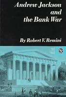 Andrew Jackson and the Bank War: A Study in the Growth of Presidential Power (Norton Essays in American History.)