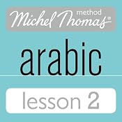 Michel Thomas Beginner Arabic, Lesson 2 | [Jane Wightwick, Mahmoud Gaafar]