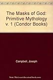 The masks of God. Primitive mythology