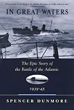 In Great Waters: The Epic Story of the Battle of the Atlantic, 1939-45