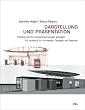 Darstellung und Pr�sentation - Freihand und mit Computerwerkzeugen gestalten: Ein Handbuch f�r Architekten, Innenarchitekten und Gestalter: Freihand ... f�r Architekten, Designer und Gestalter