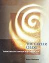 The Career Chase: Taking Creative Control in a Chaotic Age