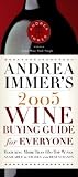 Andrea Immer`s 2005 Wine Buying Guide for Everyone (Andrea Robinson`s Wine Buying Guide for Everyone)