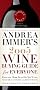 Andrea Immer's 2005 Wine Buying Guide for Everyone (Andrea Robinson's Wine Buying Guide for Everyone) Andrea Immer's 2005 Wine Buying Guide for Everyone (Andrea Robinson's Wine Buying Guide for Everyone)
