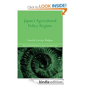 Japan's Agricultural Policy Regime (Nissan Institute/Routledge Japanese Studies) Aurelia George-Mulgan