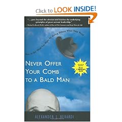 Never Offer Your Comb to a Bald Man: How to get what you want by giving others what they need!