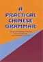 A Practical Chinese Grammar (Mandarin)