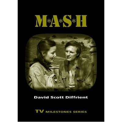 [(M*A*S*H )] [Author: David Scott Diffrient] [Dec-2008]