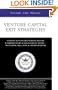 Venture Capital Exit Strategies: Leading VCs on Exit Strategiesfor Entrepreneurs & Management Teams Including M&A, IPOs and Other Options (Inside the Minds Series)