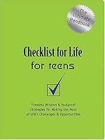 Checklist for Life for Teens: Timeless Wisdom & Foolproof Strategies for Making the Most of Life's Challenges and Opportunities