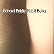 Rub It Better ~ General Public