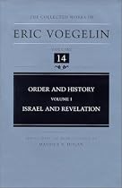 Order and History: Israel and Revelation v. 1 (Collected Works of Eric Voegelin)