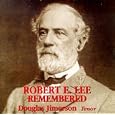 Robert E. Lee Remembered