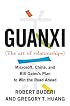 Guanxi (The Art of Relationships): Microsoft, China, and Bill Gates's Plan to Win the Road Ahead