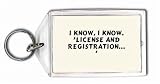 I know, I know. 'License and registration... ' Keychain