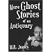More Ghost Stories of an Antiquary