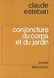 Conjoncture du corps et du jardin ; suivi de Cosmogonie (French Edition)