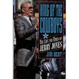 King of the Cowboys: The Life and Times of Jerry Jones