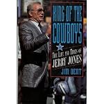 King of the Cowboys: The Life and Times of Jerry Jones book cover