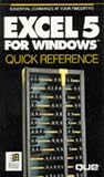 EXCEL 5 for Windows Quick Reference (Que Quick Reference)