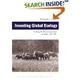 Inventing Global Ecology: Tracking Biodiversity Ideal In India 1947-1997 (Ecology and History) by Michael L. Lewis