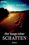 Der Junge ohne Schatten: Roman - Michael Roads