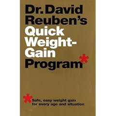Dr. David Reuben's Quick Weight-Gain Program (tm): Safe, Easy Weight Gain for Every Age and Situation