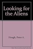 Looking for the aliens