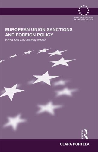 European Union Sanctions and Foreign Policy: When and Why do they Work? (Routledge Advances in European Politics)