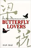 Butterfly Lovers: A Tale of the Chinese Romeo and Juliet