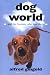 Dog World: And the Humans Who Live There