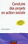 Conduire des projets en action sociale - 2e �dition
