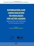 Information and Communication Technologies for Active Ageing: Opportunities and Challenges for the European Union - Volume 23 Assistive Technology Research Series