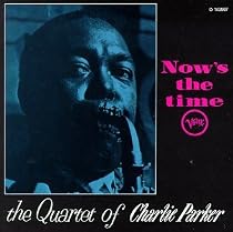 The Genius of Charlie Parker, Vol. 3: Now's the Time