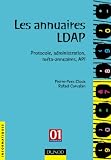 Les annuaires LDAP : Protocole, administration, m�ta-annuaires, API