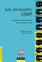 Les annuaires LDAP : Protocole, administration, m�ta-annuaires, API