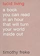 Lucid Living: A Book You Can Read in One Hour That Will Turn Your World Inside Out