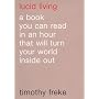 Lucid Living: A book you can read in an hour that will turn your world inside out